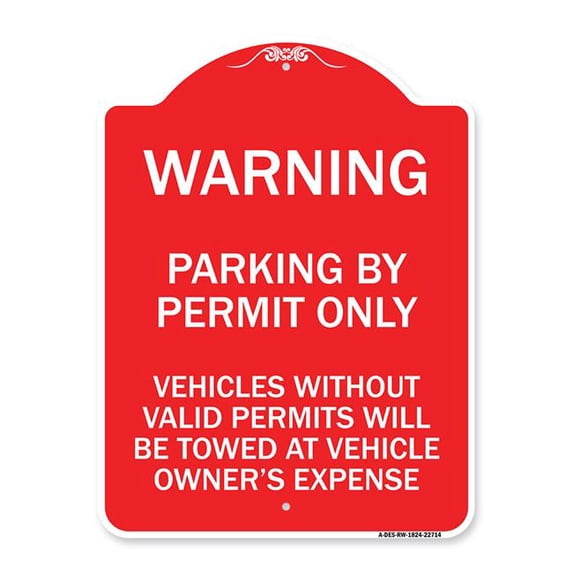 18 x 24 in. Designer Series Sign - Warning Parking by Permit Only Vehicles without Valid Permits Will Be Towed At Vehicle Owners Expense, Red & White