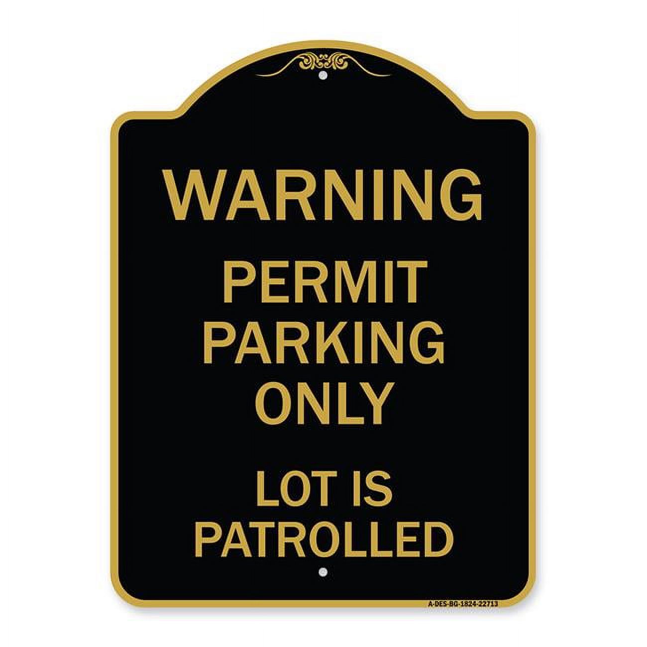 18 x 24 in. Designer Series Sign Warning Permit Parking Only Lot is