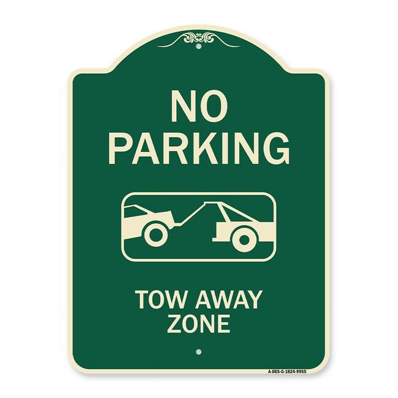 18 x 24 in. Green Designer Series Sign No Parking Tow Away Zone