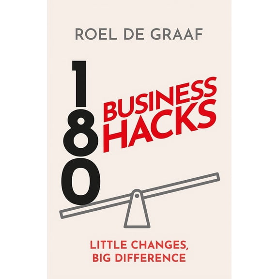 180 Business Hacks: Surprising Ways to Get Ahead at Work, (Hardcover)