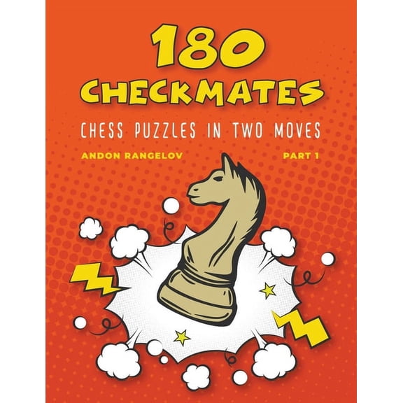 The Right Way to Learn Chess with Chess 180 Checkmates Chess Puzzles in Two Moves, Part 1, (Paperback)