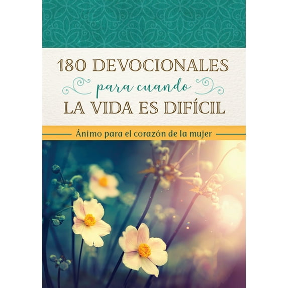 180 Devotionals For When Life Is Difficult: Encouragement For The Woman's Heart, (Paperback)