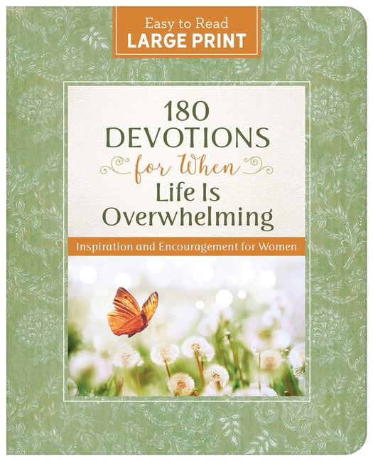 180 Devotions for When Life Is Overwhelming Large Print: Inspiration and Encouragement for Women, (Paperback)