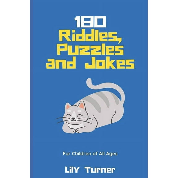 180 Riddles, Puzzles and Jokes for Children of All Ages: Hours of Engaging Fun for the Whole Family!
