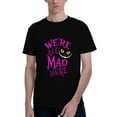 thumbnail image 1 of 180g Cotton Unisex T-Shirt - "We're All Mad Here" Graphic, Black/White, S-5XL, 1 of 6
