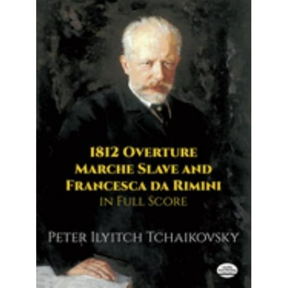 Pre-Owned 1812 Overture, Marche Slave and Francesca Da Rimini in Full Score (Paperback) 0486290697 9780486290690