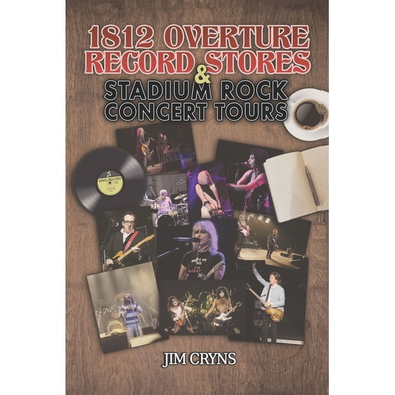 1812 Overture Record Stores & Stadium Rock Concert Tours: Based on Stories from Alan Dulberger, (Paperback)