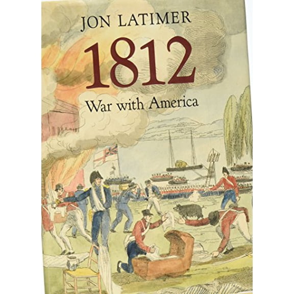 Pre-Owned 1812: War with America (Hardcover) 0674025849 9780674025844