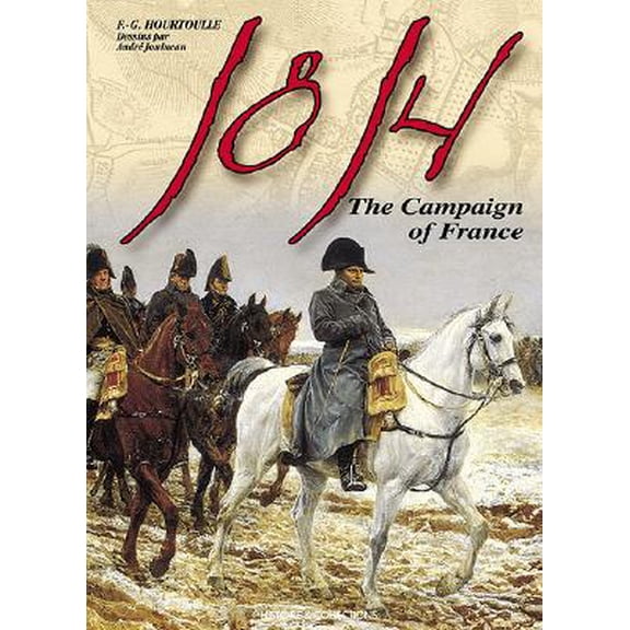Pre-Owned 1814 the Campaign of France : The Wounded Eagle (Hardcover)