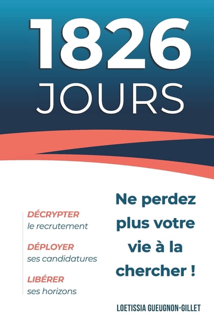 1826 jours: Ne perdez plus votre vie Ã  la chercher, (Paperback)