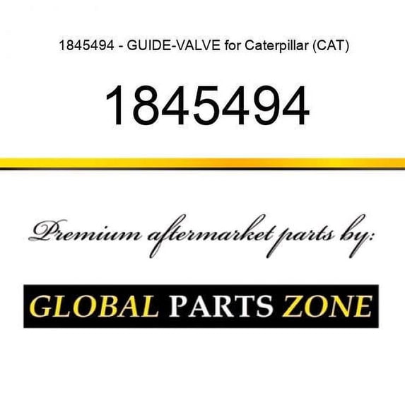 1845494 - GUIDE-VALVE for Caterpillar (CAT)
