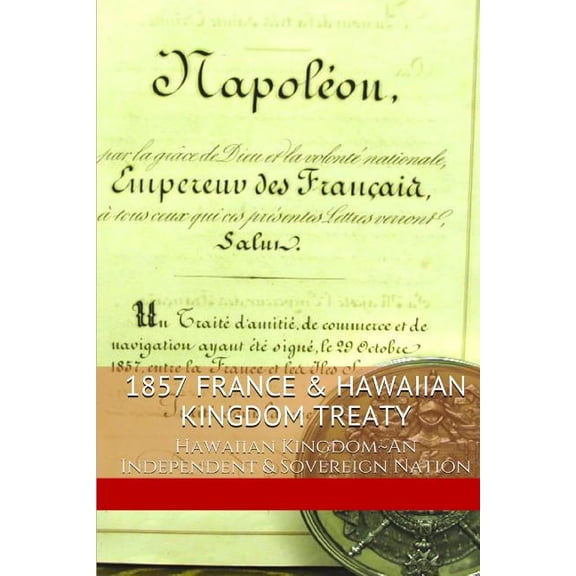 1857 France & the Hawaiian Kingdom : Hawaii War Report