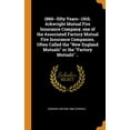 thumbnail image 1 of 1860--Fifty Years--1910. Arkwright Mutual Fire Insurance Company, One of the Associated Factory Mutual Fire Insurance Co, 1 of 1
