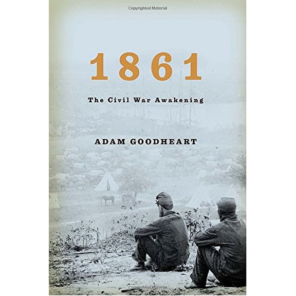 Pre-Owned 1861: The Civil War Awakening (Hardcover) 1400040159 9781400040155
