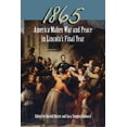 thumbnail image 1 of 1865 : America Makes War and Peace in Lincoln’s Final Year (Hardcover), 1 of 1