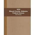 thumbnail image 1 of 1870 Blount County, Alabama Federal Census (Paperback), 1 of 1