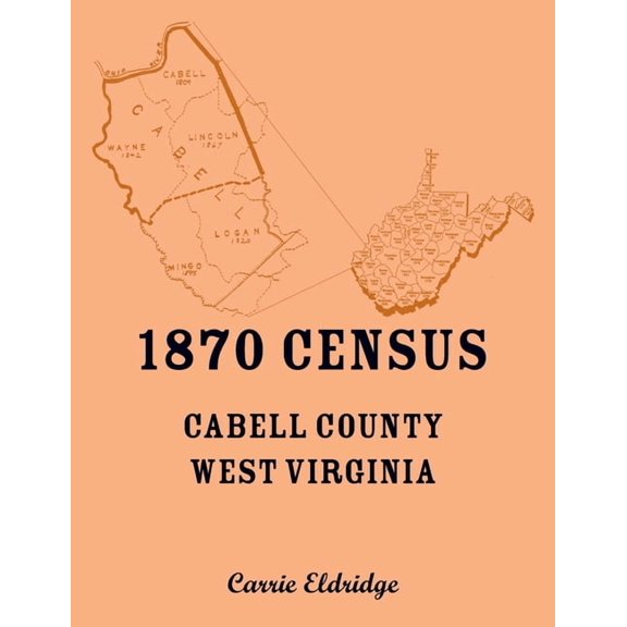 1870 Census, Cabell County, West Virginia, (Paperback)