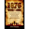 thumbnail image 1 of Pre-Owned 1876: Year of the Gun: The Year Bat, Wyatt, Custer, Jesse, and the Two Bills (Buffalo and Wild) Created the Wild West, and Why It's Still with Us (Hardcover) 1610885805 9781610885805, 1 of 1