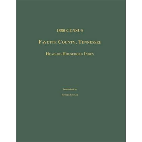 1880 Census, Fayette County, Tennessee. Head-Of-Household Index