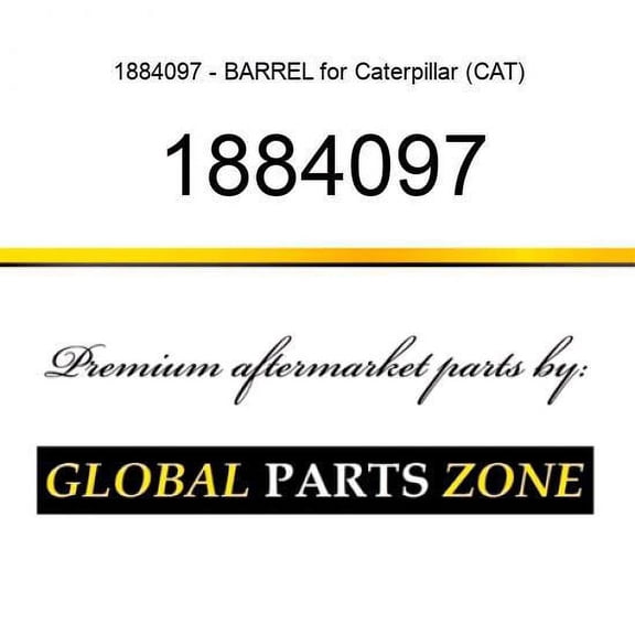 1884097 - BARREL for Caterpillar (CAT)