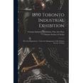 thumbnail image 1 of 1890 Toronto Industrial Exhibition [microform] : Fine Arts Department: Under the Management of the Ontario Society of Artists (Paperback), 1 of 1