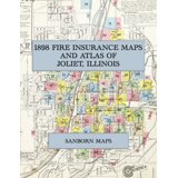 Map Fire Origin 1898 Fire Insurance Maps and Atlas of Joliet, Illinois: The Complete ...
