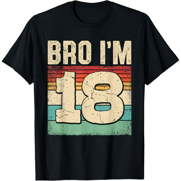 18th Birthday Shirt Boy Bro I'm 18 Year Old Bday T-Shirt