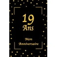 thumbnail image 1 of 19 Ans Mon Anniversaire: 19 Ans Mon Anniversaire: Jaune et Noir / 100 Pages / 15.24 x 22.86 cm, (Paperback), 1 of 1