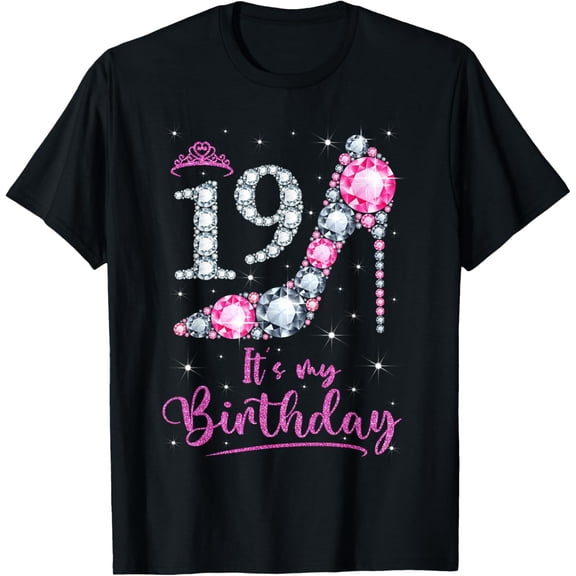19 It's My Birthday Pink High Heel 19th Birthday Girl Women T-ShirtMen and women, Black T-shirt, size: Extra large