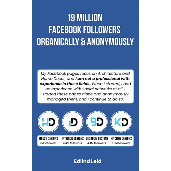 19 Million Facebook Followers Organically & Anonymously, (Paperback)