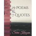thumbnail image 1 of 19 Poems & 7 Quotes (Paperback) by Sara Jessimy Kruzan, 1 of 1