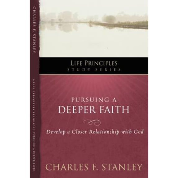 Pre-Owned Pursuing a Deeper Faith: Develop a Closer Relationship with God 19 (Paperback) 1418544205 9781418544201