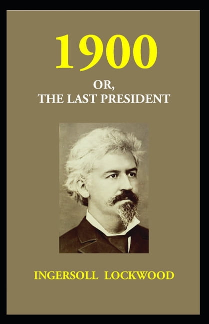 1900; Or, The Last President (Paperback)