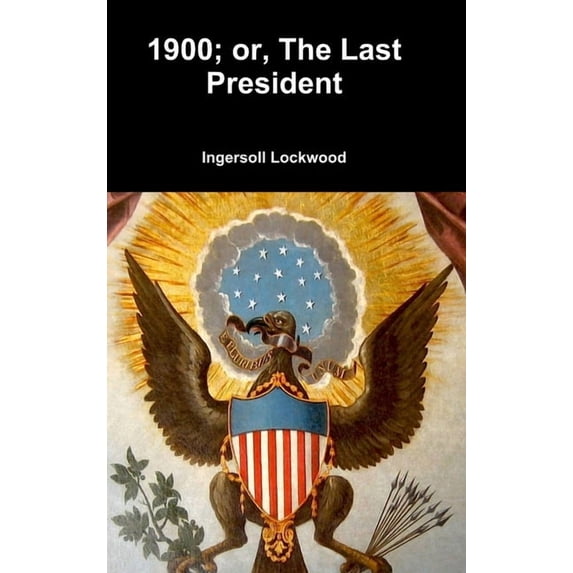 1900; or, The Last President, (Hardcover)