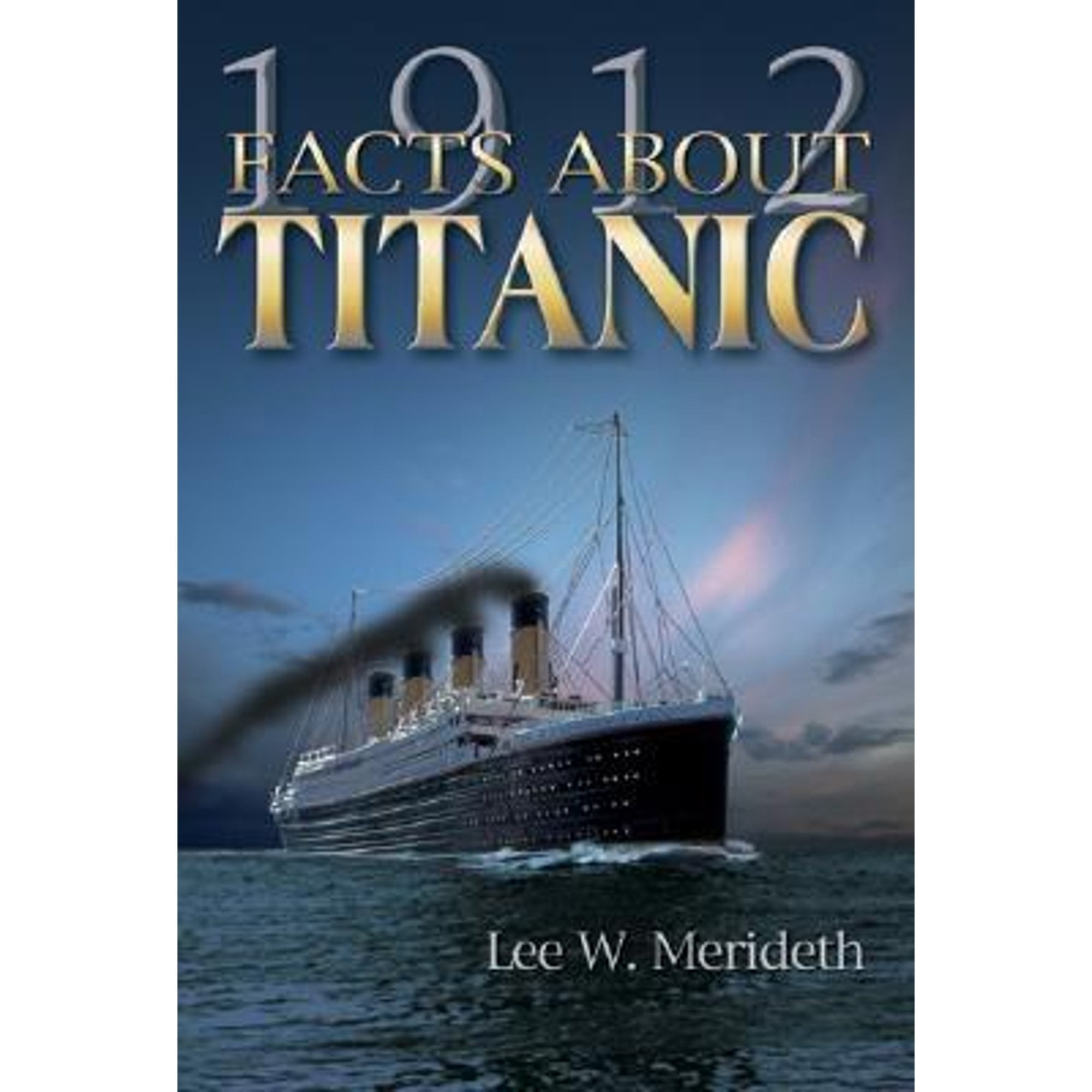 Pre-Owned 1912 Facts about Titanic Paperback Lee Meredith - Walmart.com