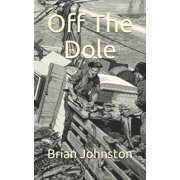 1912 to 1945. Off The Dole, Book 3, Paperback