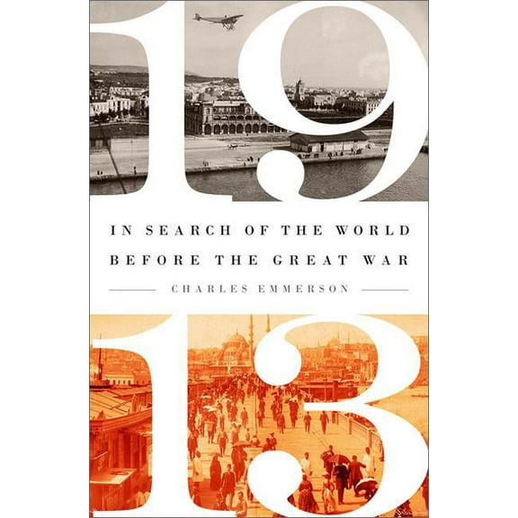 1913: In Search of the World Before the Great War, (Paperback)