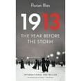 thumbnail image 1 of 1913: The Year Before the Storm (Paperback) by Florian Illies, Shaun Whiteside, Jamie Lee Searle, 1 of 1