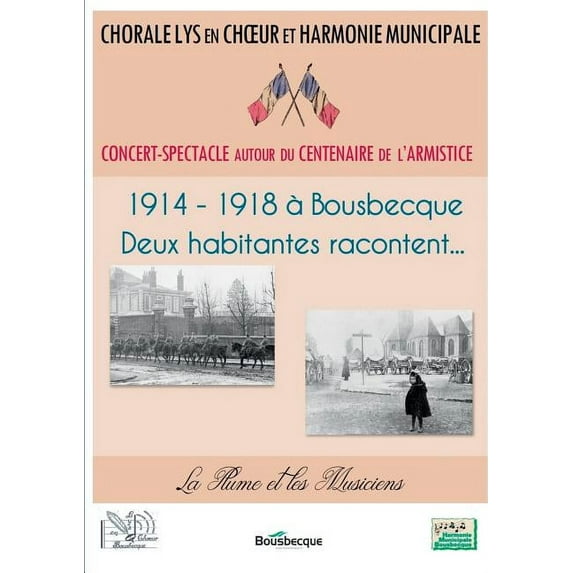 1914 - 1918 Ã Bousbecque: Deux habitantes racontent..., (Paperback)