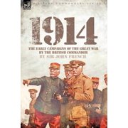 1914 The Early Campaigns of the Great War by the British Commander, Hardcover
