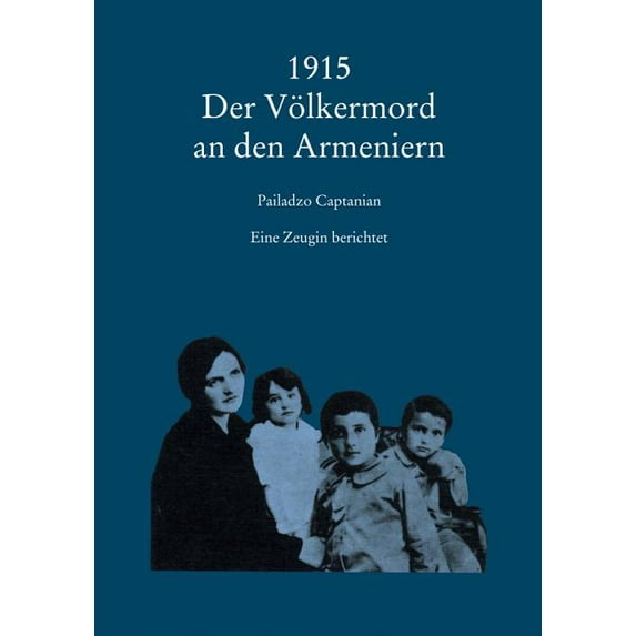 1915 Der Volkermord an Den Armeniern : Eine Zeugin Berichtet (Edition 2) (Paperback)