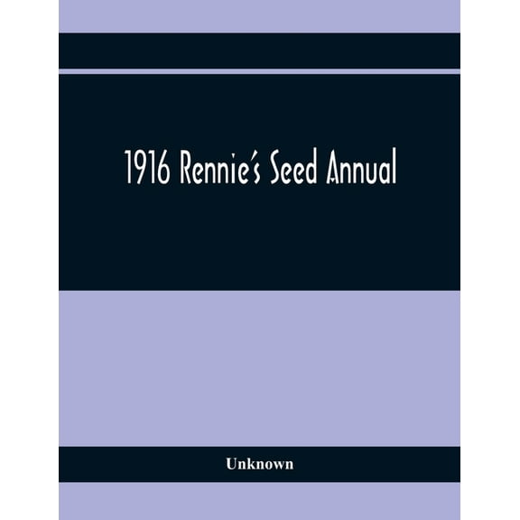 1916 Rennie'S Seed Annual, (Paperback)