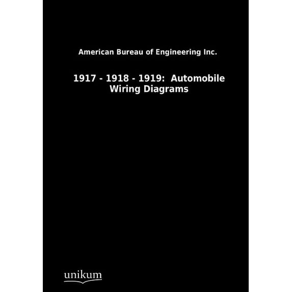1917 - 1918 - 1919: Automobile Wiring Diagrams (Paperback)