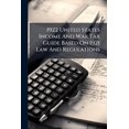 thumbnail image 1 of 1922 United States Income And War Tax Guide Based On 1921 Law And Regulations (Paperback), 1 of 1