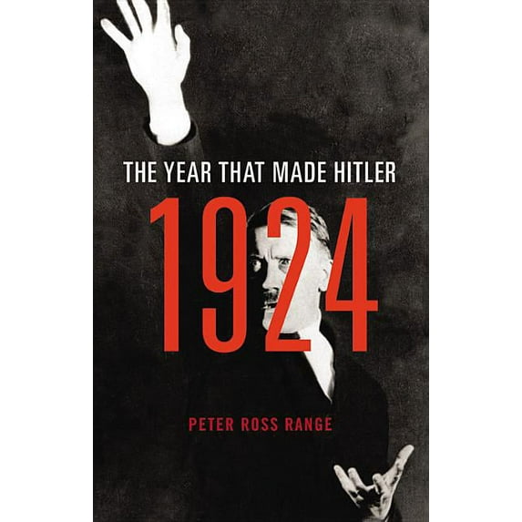 1924: The Year That Made Hitler