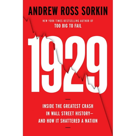 1929: Inside the Greatest Crash in Wall Street History--And How It Shattered a Nation (Hardcover)