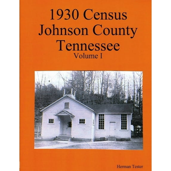 1930 Census Johnson County Tennessee Volume I (Paperback)