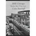 thumbnail image 1 of 1932 Chicago: Bombs, Beer Wars and Cubs Baseball (Paperback), 1 of 1