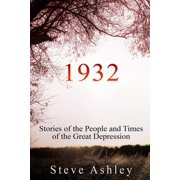 1932 Stories of the People and Times of the Great Depression Paperback 1729339204 9781729339206 Steve Ashley
