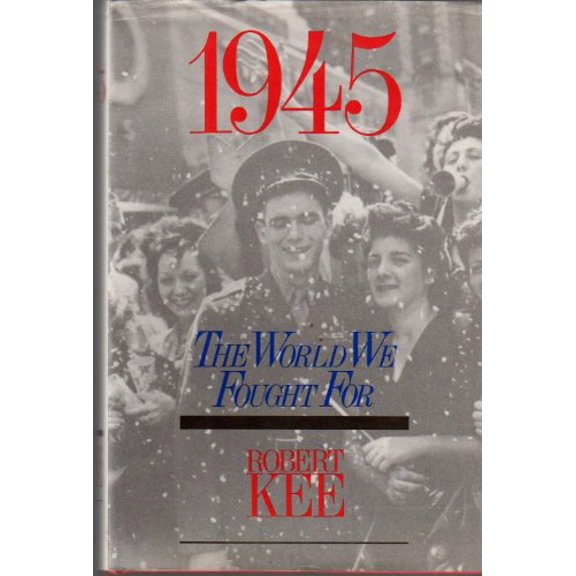 Pre-Owned 1945 : The World We Fought For (Hardcover) 9780316485098